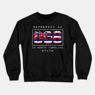 Rep Da 808 in North Carolina State by Hawaii Nei All Day Crewneck Sweatshirt